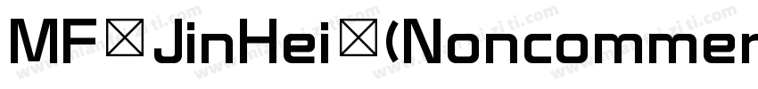 MF JinHei (Noncommer字体转换